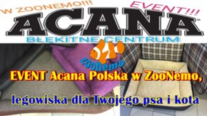 EVENT Acana Polska w ZooNemo, legowiska dla Twojego psa i kota