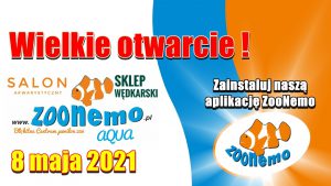 Zapraszamy Państwa na otwarcie nowego sklepu –ZooNemo AQUA